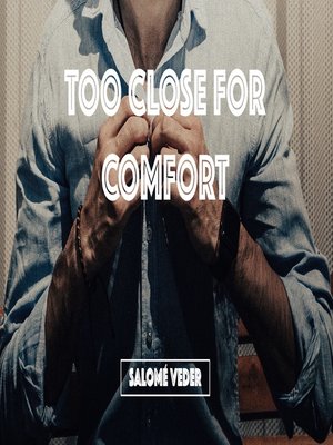 cover image of Too Close for Comfort